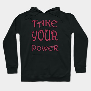 Take Your Power Women's Empowerment Statement Hoodie